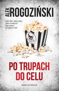 PO TRUPACH DO CELU, ALEK ROGOZIŃSKI