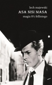 ASA NISI MASA. MAGIA 8 1/2 FELLINIEGO
