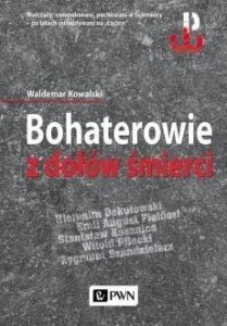 BOHATEROWIE Z DOŁÓW ŚMIERCI, WALDEMAR KOWALSKI