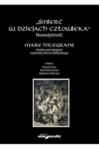 ŚMIERĆ W DZIEJACH CZŁOWIEKA. NOWOŻYTNOŚĆ