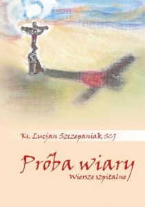 PRÓBA WIARY. WIERSZE SZPITALNE
