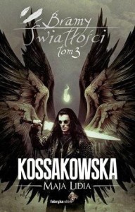 BRAMY ŚWIATŁOŚCI T.3, MAJA LIDIA KOSSAKOWSKA