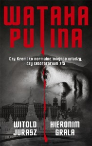 WATAHA PUTINA, HIERONIM GRALA, WITOLD JURASZ