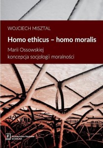HOMO ETHICUS HOMO MORALIS. MARII OSSOWSKIEJ...