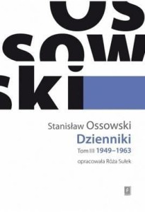 DZIENNIKI T.3 1949-1963, STANISŁAW OSSOWSKI