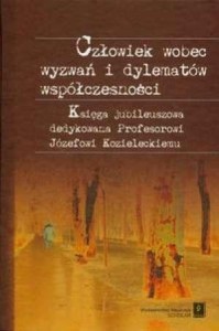 CZŁOWIEK WOBEC WYZWAŃ I DYLEMATÓW WSPÓŁCZESNOŚCI
