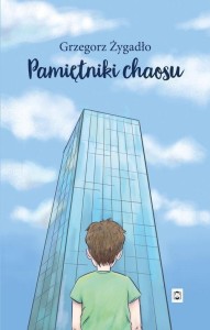 PAMIĘTNIKI CHAOSU, GRZEGORZ ŻYGADŁO