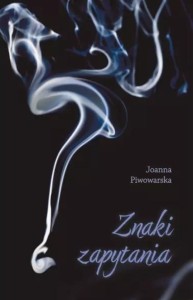 ZNAKI ZAPYTANIA, JOANNA PIWOWARSKA