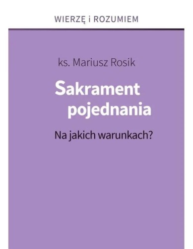 Sakrament pojednania, ks. Mariusz Rosik