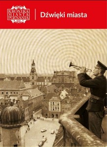 KRONIKA MIASTA POZNANIA 4/2025 DŹWIĘKI MIASTA