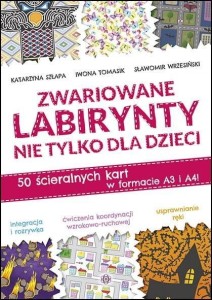 ZWARIOWANE LABIRYNTY NIE TYLKO DLA DZIECI