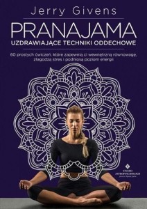 PRANAJAMA UZDRAWIAJĄCE TECHNIKI ODDECHOWE
