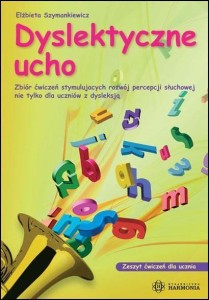 DYSLEKTYCZNE UCHO W.8, ELŻBIETA SZYMANKIEWICZ