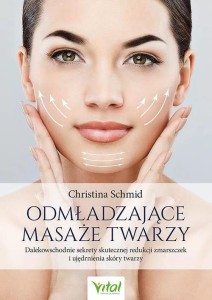 ODMŁADZAJĄCE MASAŻE TWARZY, CHRISTINA SCHMID