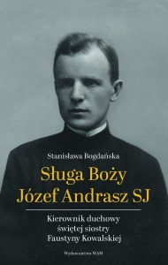SŁUGA BOŻY JÓZEF ANDRASZ SJ. KIEROWNIK DUCHOWY..