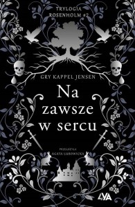 TRYLOGIA ROSENHOLM. NA ZAWSZE W SERCU