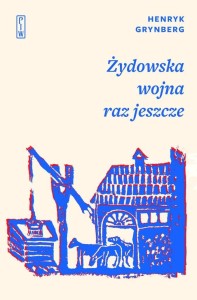 ŻYDOWSKA WOJNA RAZ JESZCZE, HENRYK GRYNBERG