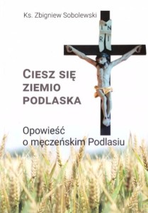 CIESZ SIĘ ZIEMIO PODLASKA, ZBIGNIEW SOBOLEWSKI