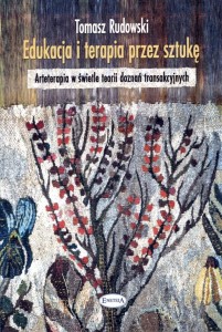EDUKACJA I TERAPIA PRZEZ SZTUKĘ. ARTETERAPIA W ŚWI