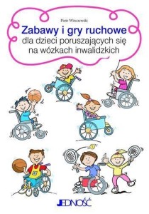 ZABAWY I GRY RUCHOWE DLA DZIECI PORUSZAJĄCYCH...