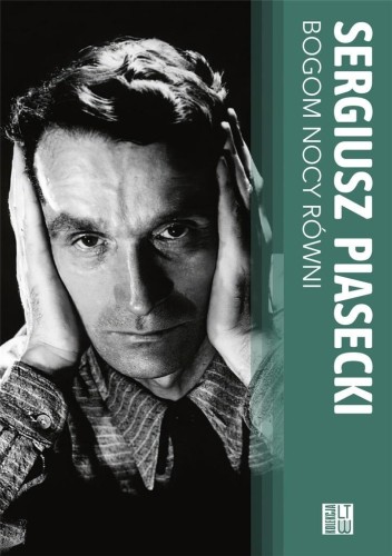 Bogom nocy równi BR, Sergiusz Piasecki
