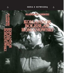 KOMANDOR BOLESŁAW ROMANOWSKI, SŁAWOMIR ŁANIECKI