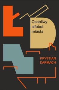 ŁÓDŹ.OSOBLIWY ALFABET MIASTA, KRYSTIAN DARMACH