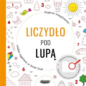 WIELKA WYPRAWA W ŚWIAT LICZB. LICZYDŁO POD LUPĄ