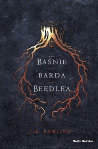 BAŚNIE BARDA BEEDLE'A, JOANNE K. ROWLING