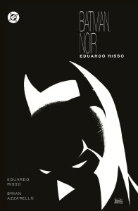 BATMAN NOIR. EDUARDO RISSO
