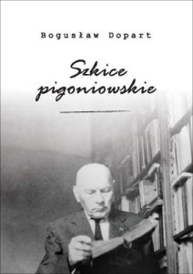 SZKICE PIGONIOWSKIE, BOGUSŁAW DOPART
