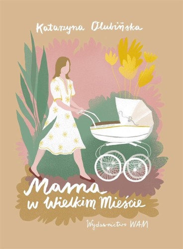 Mama w wielkim mieście, Katarzyna Olubińska