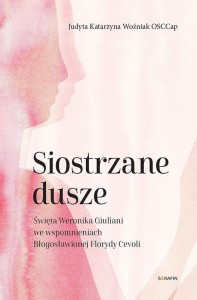 SIOSTRZANE DUSZE ŚW. WERONIKA GIULIANI...