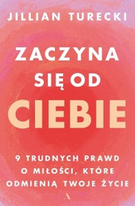 ZACZYNA SIĘ OD CIEBIE, JILLIAN TURECKI