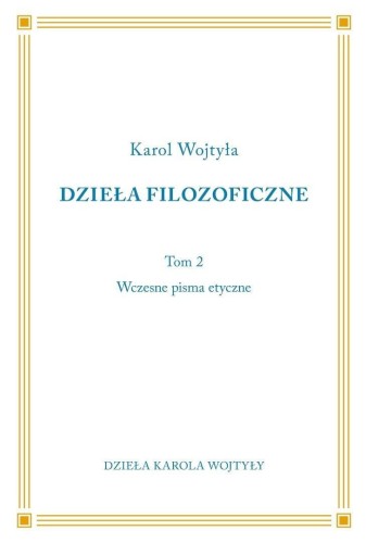 Dzieła Filozoficzne T.2 Wczesne pisma etyczne