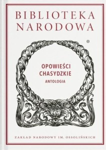 OPOWIEŚCI CHASYDZKIE. ANTOLOGIA, PRACA ZBIOROWA