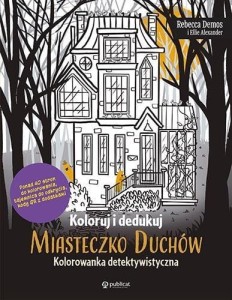 KOLORUJ I DEDUKUJ. MIASTECZKO DUCHÓW. KOLOROWANKA