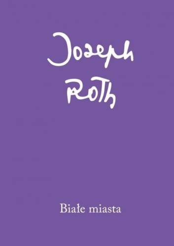 Białe miasta, Joseph Roth