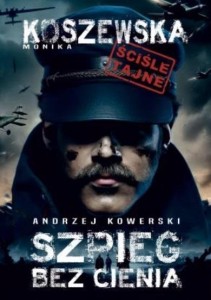 ANDRZEJ KOWERSKI, SZPIEG BEZ CIENIA