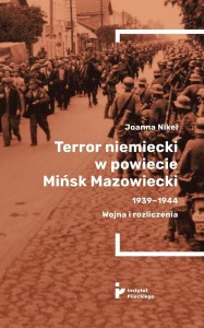 TERROR NIEMIECKI W POWIECIE MIŃSK MAZOWIECKI...