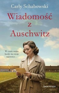 WIADOMOŚĆ Z AUSCHWITZ, CARLY SCHABOWSKI