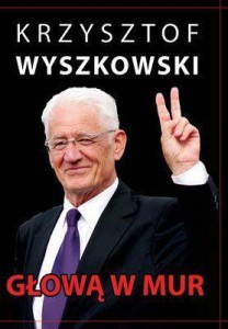 GŁOWĄ W MUR, KRZYSZTOF WYSZKOWSKI