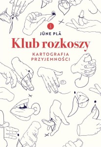 KLUB ROZKOSZY. KARTOGRAFIA PRZYJEMNOŚCI