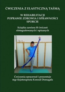 ĆWICZENIA Z ELASTYCZNĄ TAŚMĄ, KONRAD DOMAGAŁA