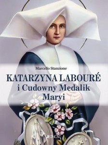 KATARZYNA LABOUR I CUDOWNY MEDALIK MARYI