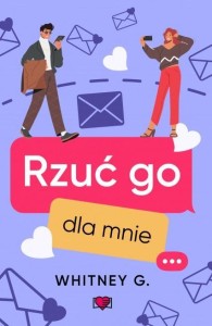 RZUĆ GO DLA MNIE, WHITNEY G.