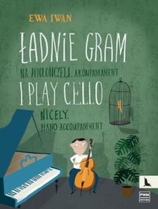 ŁADNIE GRAM NA WIOLONCZELI. AKOMPANIAMENT PWM