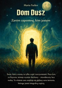DOM DUSZ. ZANIM ZAPOMNĘ, KIM JESTEM, FEELEN MARIO