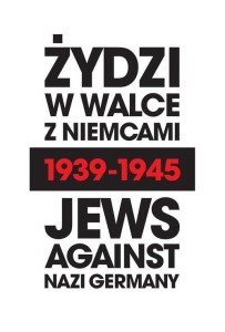 ŻYDZI W WALCE Z NIEMCAMI 1939-1945, PRACA ZBIOROWA