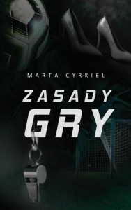 ZASADY GRY, MARTA CYRKIEL
